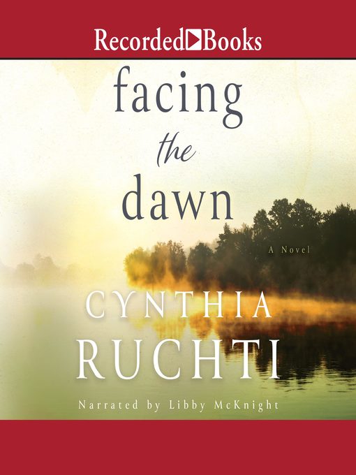 Title details for Facing the Dawn by Cynthia Ruchti - Available